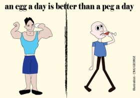 An egg a day is better than a peg a day
